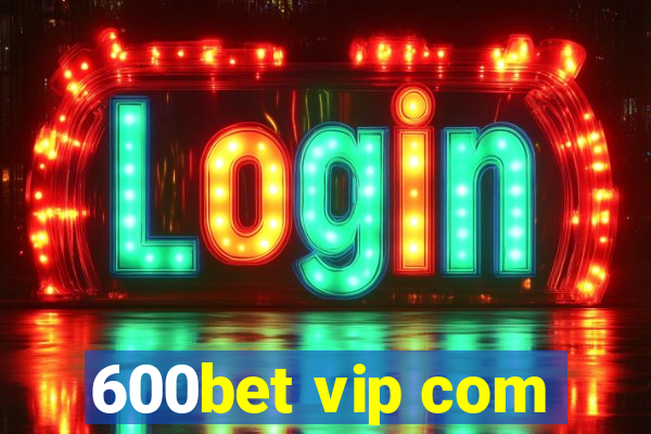 600bet vip com